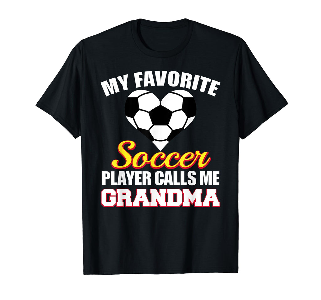 My Favorite Soccer Player Calls Me Grandma T-Shirt - Trendy Graphic Unisex - T-Shirt, Sweatshirt, Hoodie