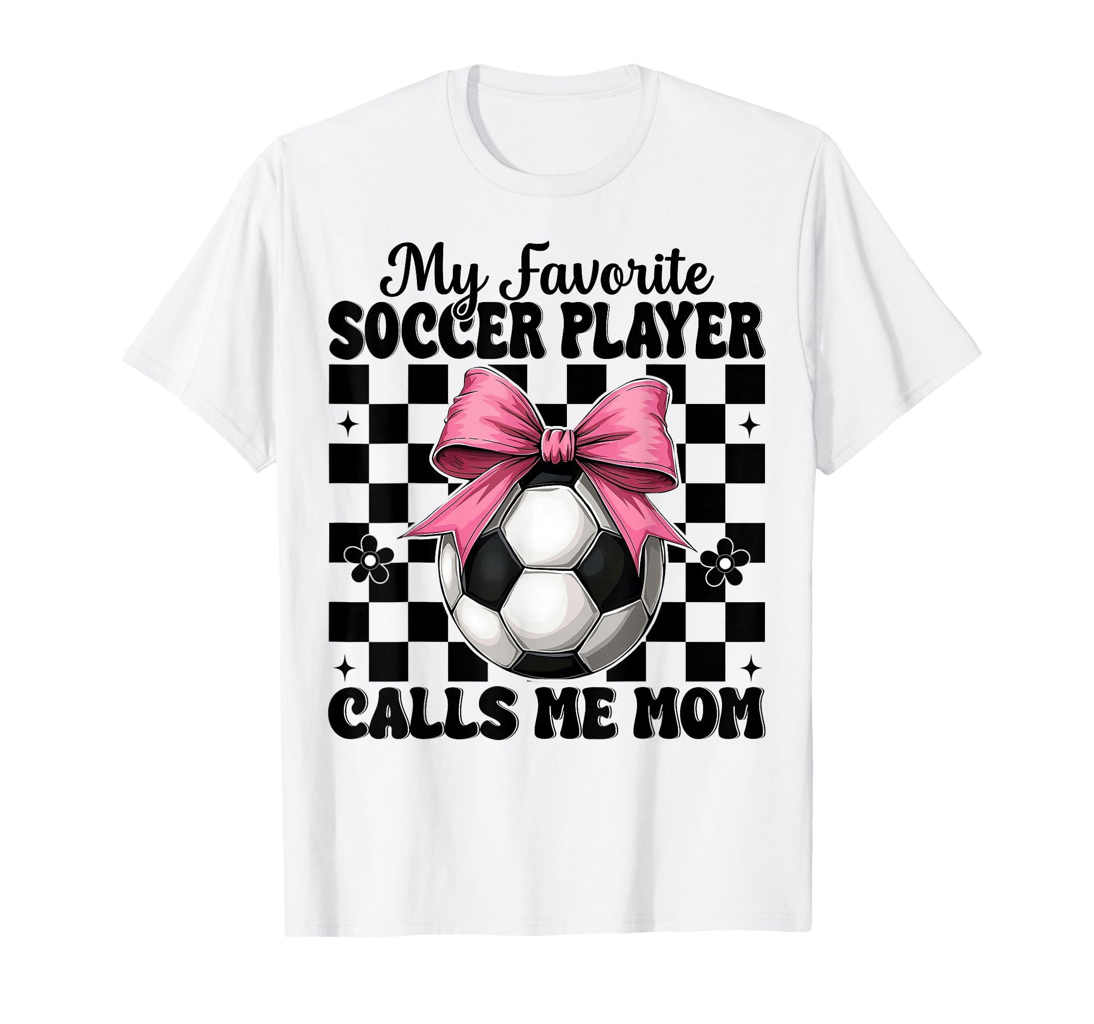My Favorite Soccer Player Calls Me Mom T-Shirt - Trendy Graphic Men Women - T-Shirt, Sweatshirt, Hoodie