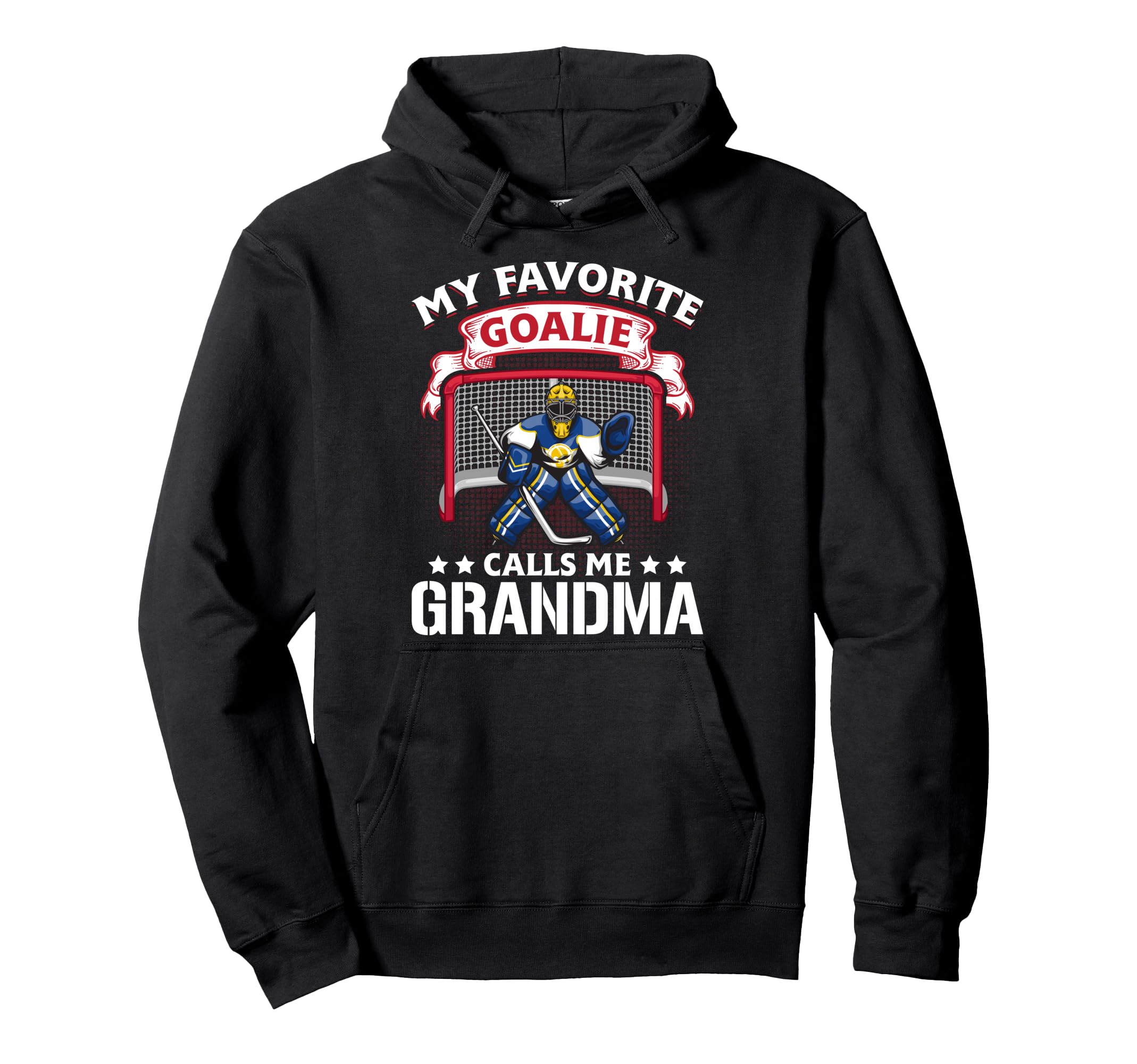 My Favorite Goalie Calls Me Grandma Hoodie - Custom Art Print for Adults - T-Shirt, Sweatshirt, Hoodie