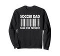 Soccer Dad Scan Payment Barcode Sweatshirt - Unique Graphic for Adults - T-Shirt, Sweatshirt, Hoodie