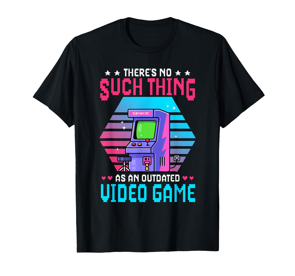 Theres No Such Thing As Outdated T-Shirt - Fun Novelty Design for Adults - T-Shirt, Sweatshirt, Hoodie