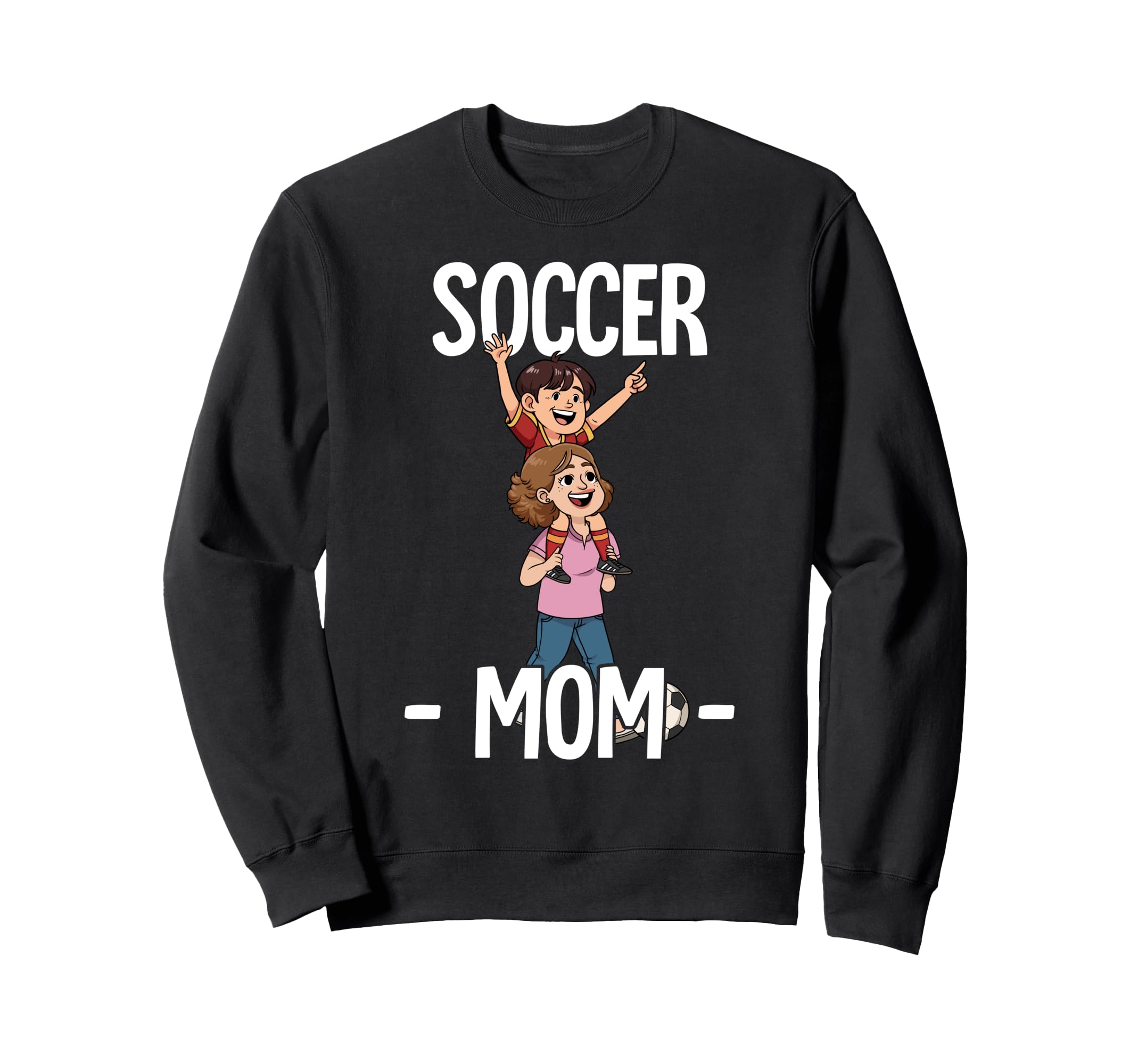 Soccer Mom Sweatshirt - Casual Everyday Wear Unisex - T-Shirt, Sweatshirt, Hoodie