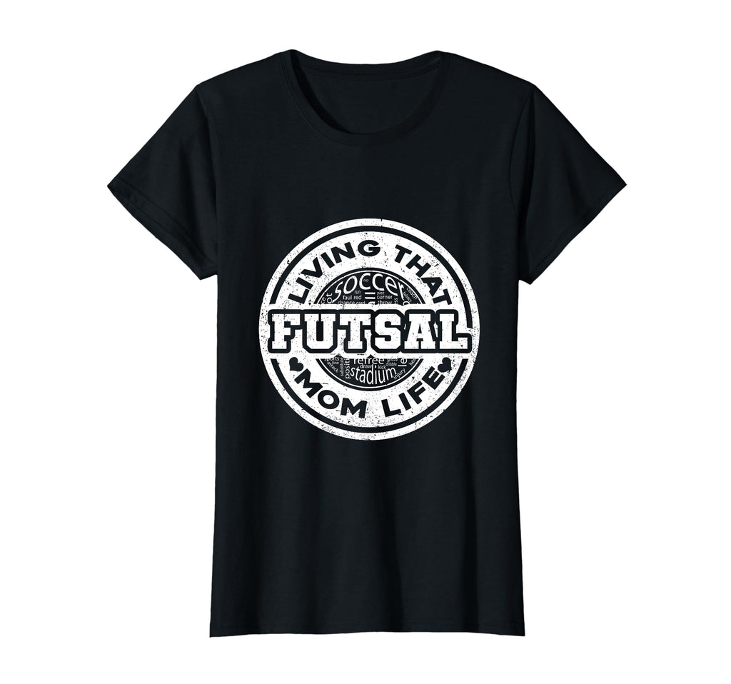 Living That Futsal Mom Life Indoor T-Shirt - Graphic Print Men Women - T-Shirt, Sweatshirt, Hoodie