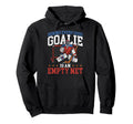 Ice Hockey Goalie Goalkeeper Behind Hoodie - Fun Novelty Design Men Women - T-Shirt, Sweatshirt, Hoodie