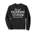Last Soccer Season Senior Soccer Mom Sweatshirt - Graphic Print Men Women - T-Shirt, Sweatshirt, Hoodie