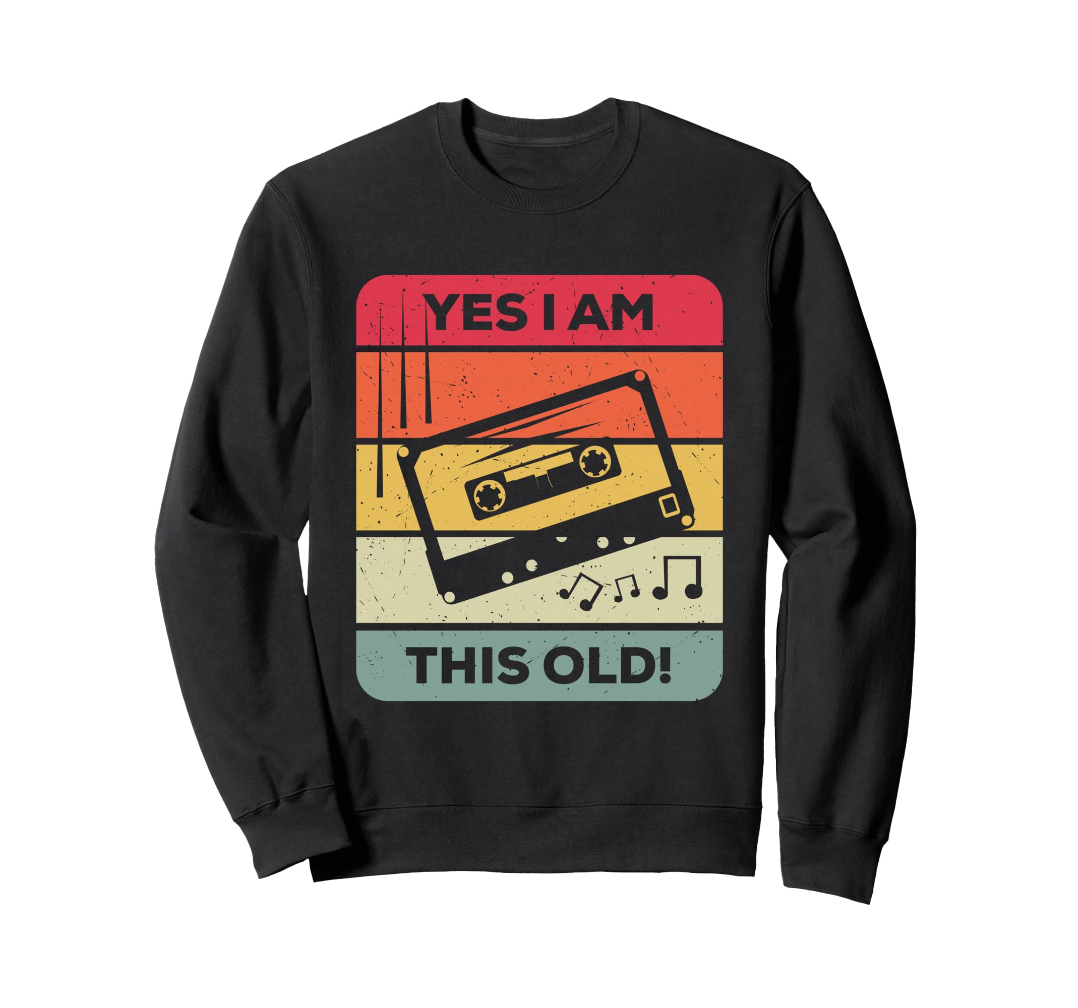 Funny Cassette Tape Yes I Am This Old Sweatshirt - Novelty Apparel Unisex - T-Shirt, Sweatshirt, Hoodie