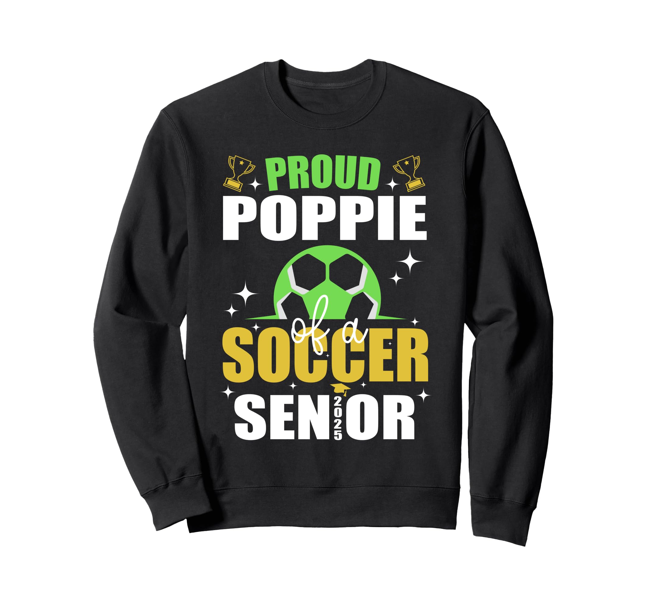 Proud Poppie Soccer Senior Sweatshirt - Casual Everyday Wear Men Women - T-Shirt, Sweatshirt, Hoodie