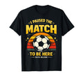 Funny Soccer I Paused Match Youre T-Shirt - Trendy Graphic for Adults - T-Shirt, Sweatshirt, Hoodie