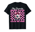 My Favorite Soccer Player Calls Me T-Shirt - Custom Art Print Men Women - T-Shirt, Sweatshirt, Hoodie