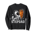 Ball Stepdad Soccer Basketball Sweatshirt - Aesthetic Graphic Men Women - T-Shirt, Sweatshirt, Hoodie