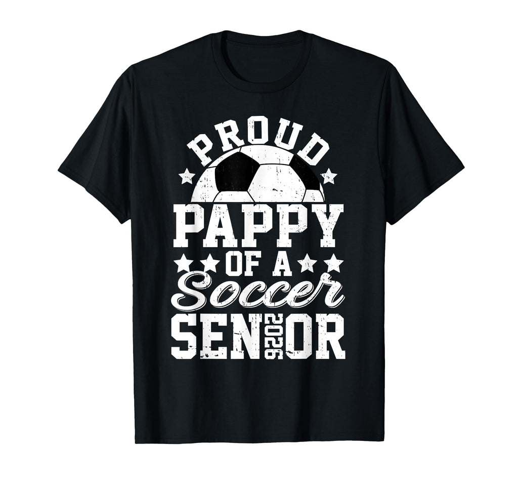 Proud Pappy 2026 Senior Soccer Senior T-Shirt - Graphic Print for Adults - T-Shirt, Sweatshirt, Hoodie