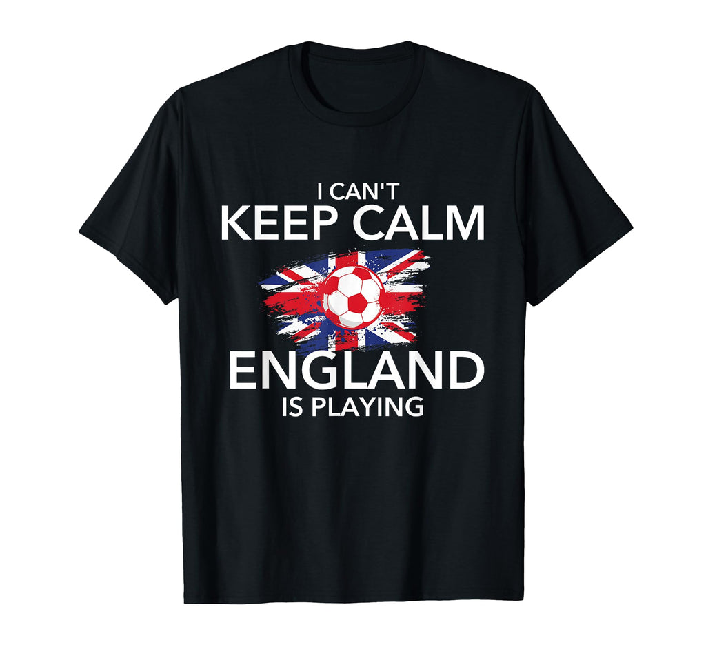 I Cant Keep Calm England Is Playing T-Shirt - Trendy Graphic Unisex - T-Shirt, Sweatshirt, Hoodie