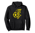 I Know I Play Like Try To Keep Up Soccerball Hoodie - Graphic Print Unisex - T-Shirt, Sweatshirt, Hoodie