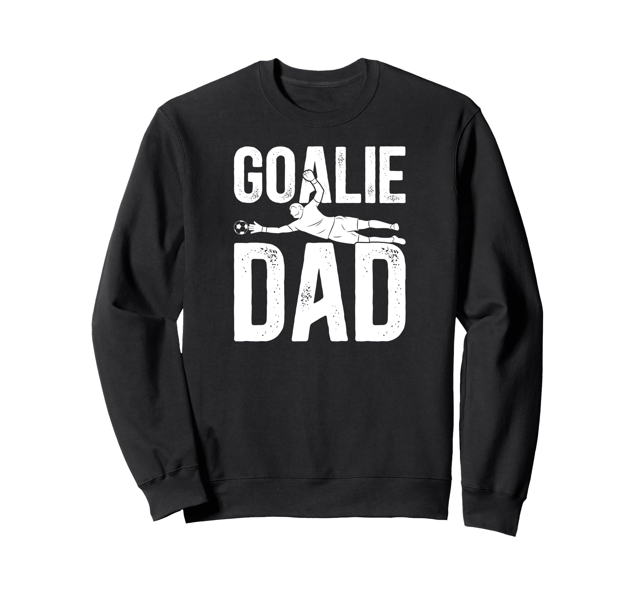 Soccer Goalie Dad Soccer Keeper Father Sweatshirt - Unique Graphic Unisex - T-Shirt, Sweatshirt, Hoodie