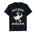 Silly Goose Soccer Mom T-Shirt - Casual Everyday Wear Unisex - T-Shirt, Sweatshirt, Hoodie