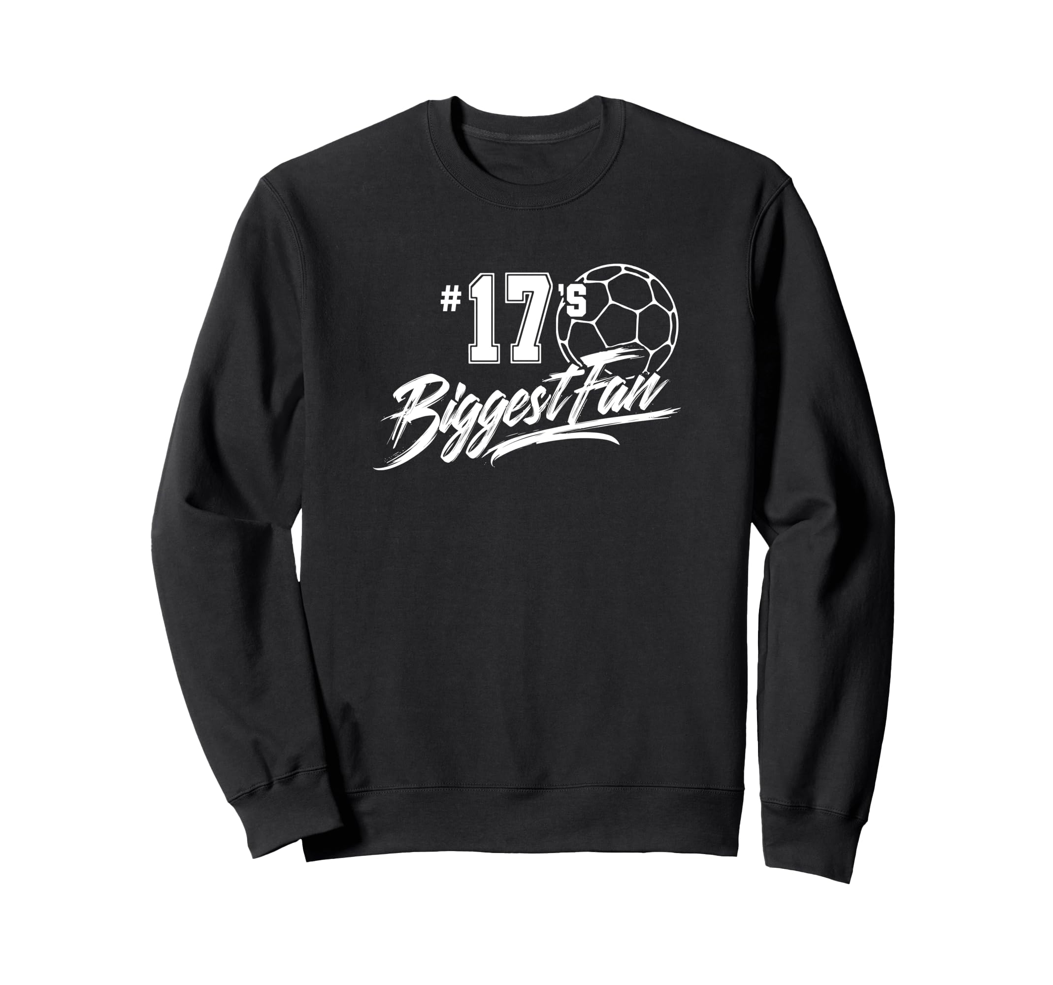 Number 17S Biggest Fan Soccer Player Sweatshirt - Novelty Apparel Unisex - T-Shirt, Sweatshirt, Hoodie