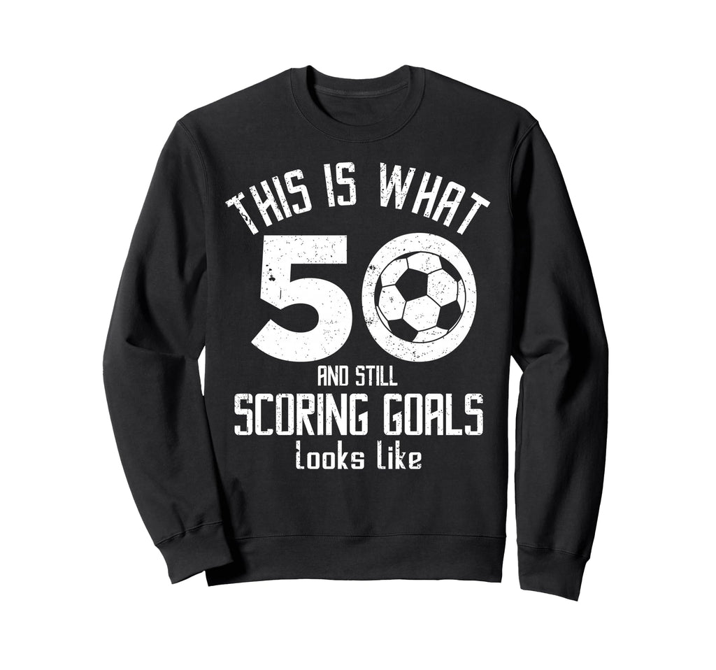 Funny Soccer 50Th Birthday 50 Sweatshirt - Fun Novelty Design for Adults - T-Shirt, Sweatshirt, Hoodie