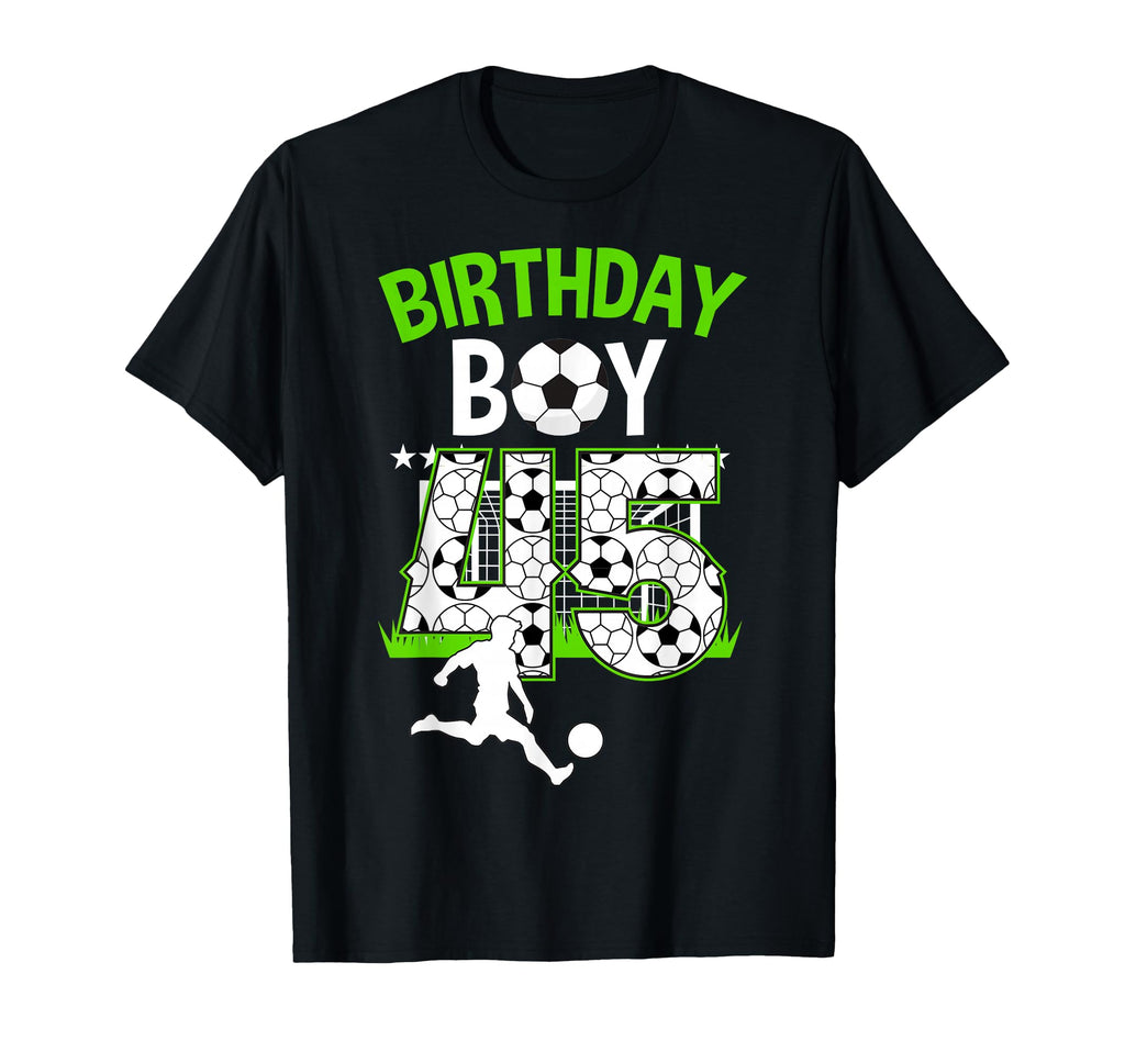 Birthday Soccer 45 Year Old Who Loves T-Shirt - Novelty Apparel Unisex - T-Shirt, Sweatshirt, Hoodie