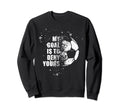 My Goal Is To Deny Yours Soccer Goalie Sweatshirt - Graphic Print Unisex - T-Shirt, Sweatshirt, Hoodie