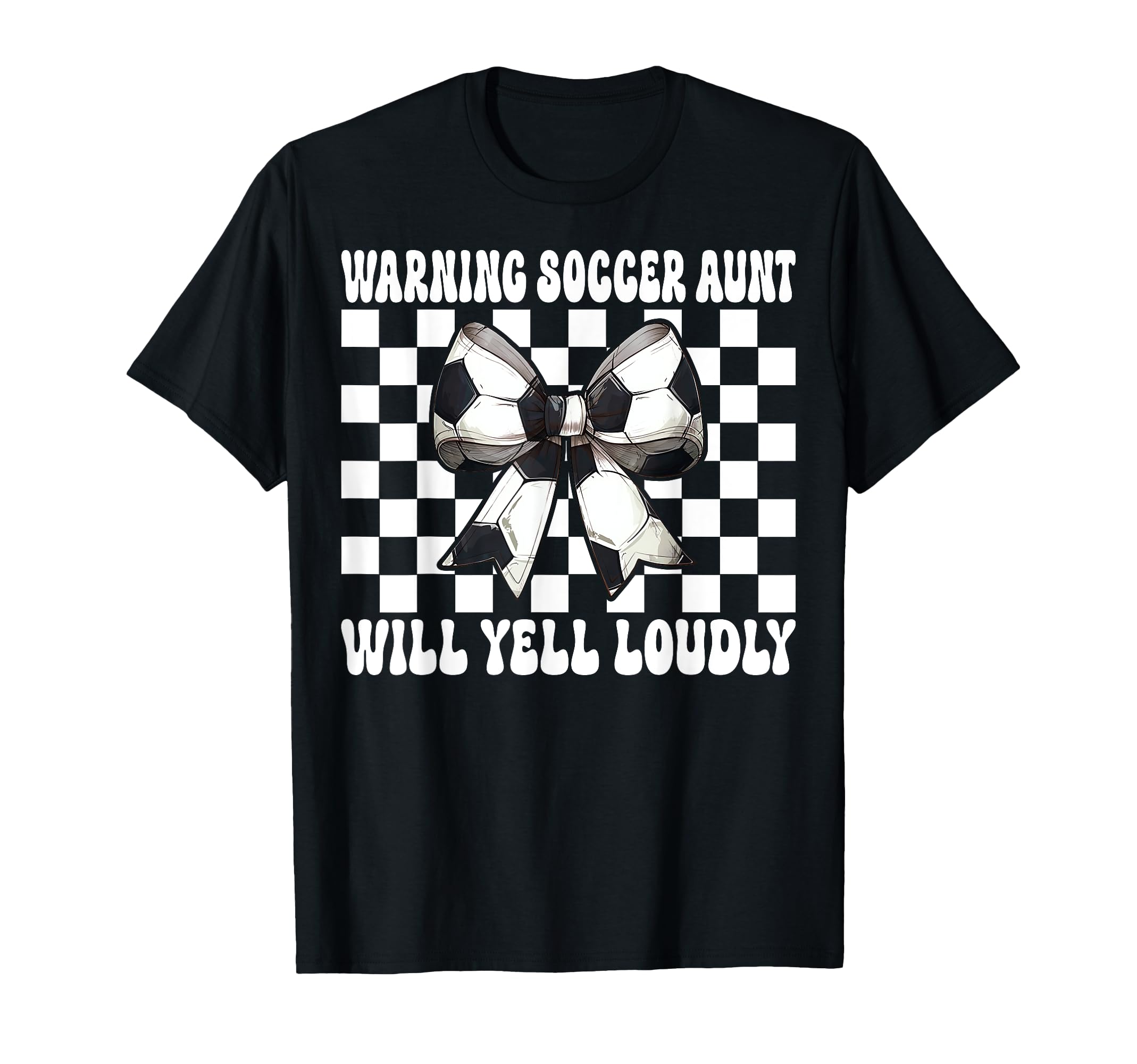 Warning Soccer Aunt Will Yell Loudly T-Shirt - Trendy Graphic Unisex - T-Shirt, Sweatshirt, Hoodie