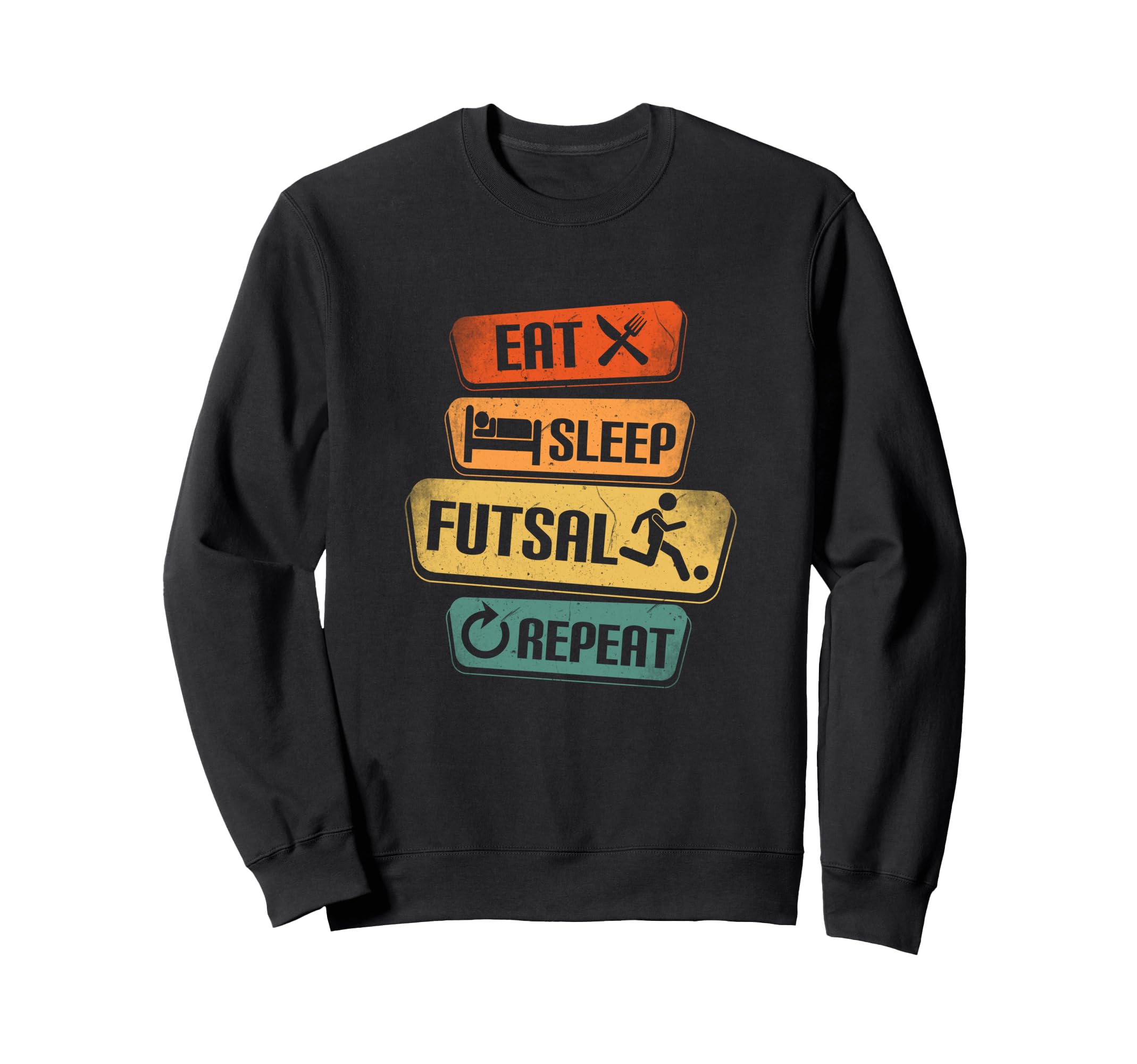 Eat Sleep Futsal Repeat Funny Sweatshirt - Aesthetic Graphic Men Women - T-Shirt, Sweatshirt, Hoodie
