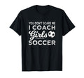 You Dont Scare Me I Coach Soccer Coach T-Shirt - Novelty Apparel Men Women - T-Shirt, Sweatshirt, Hoodie