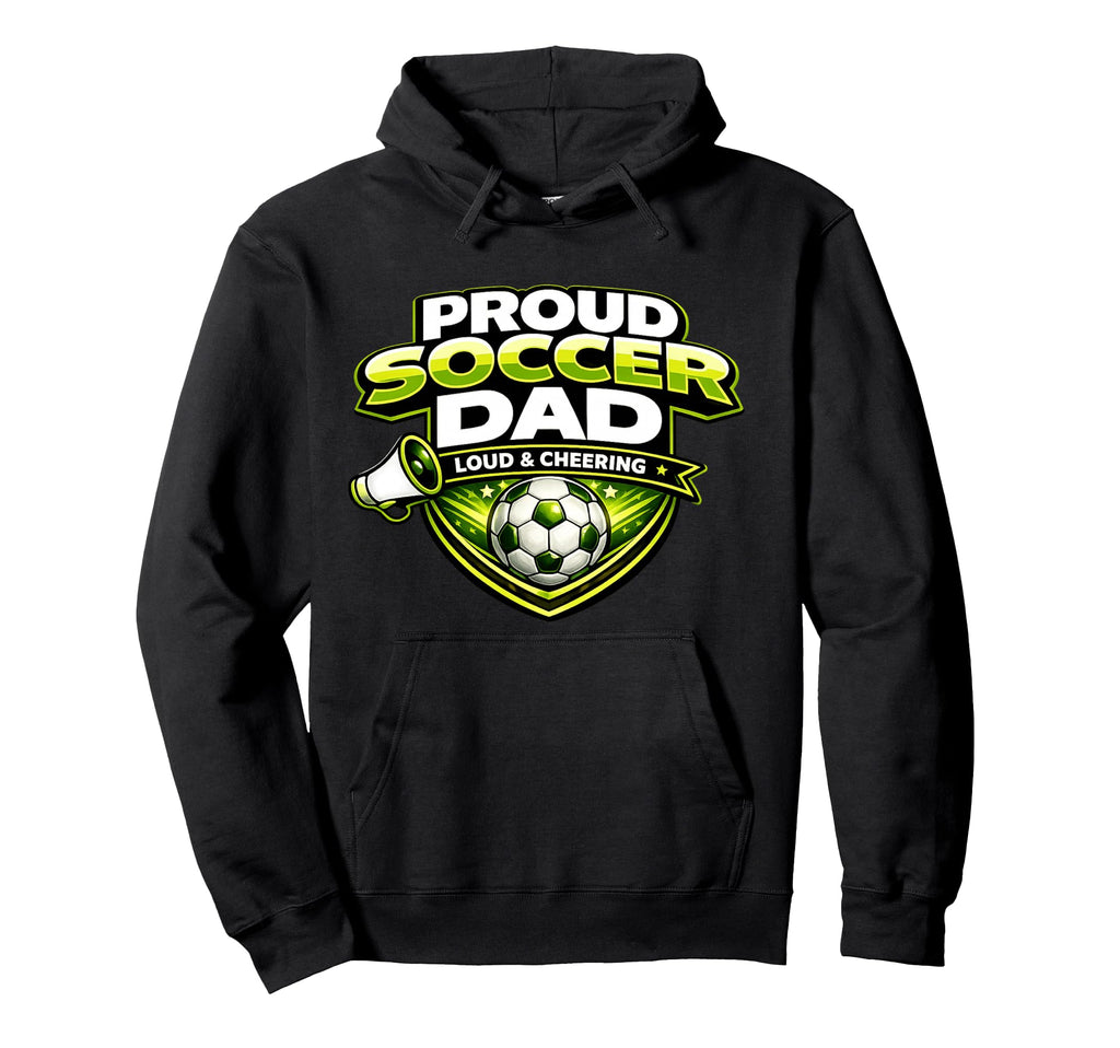 Soccer Dad Funny Proud Loud And Hoodie - Minimalist Print Men Women - T-Shirt, Sweatshirt, Hoodie