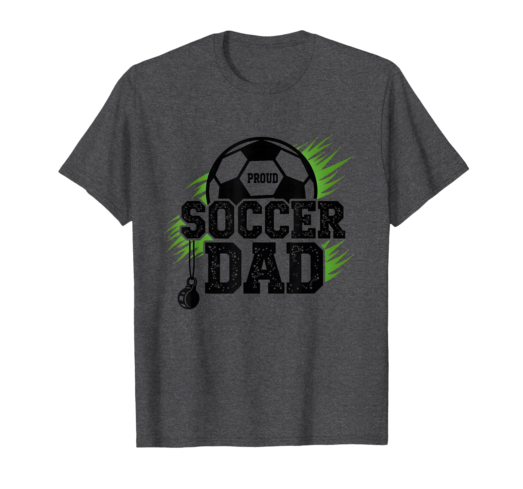 Proud Soccer Dad Whistle Sports T-Shirt - Casual Everyday Wear Men Women - T-Shirt, Sweatshirt, Hoodie