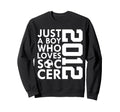 2012 Just Who Loves Soccer 14Th Sweatshirt - Custom Art Print for Adults - T-Shirt, Sweatshirt, Hoodie
