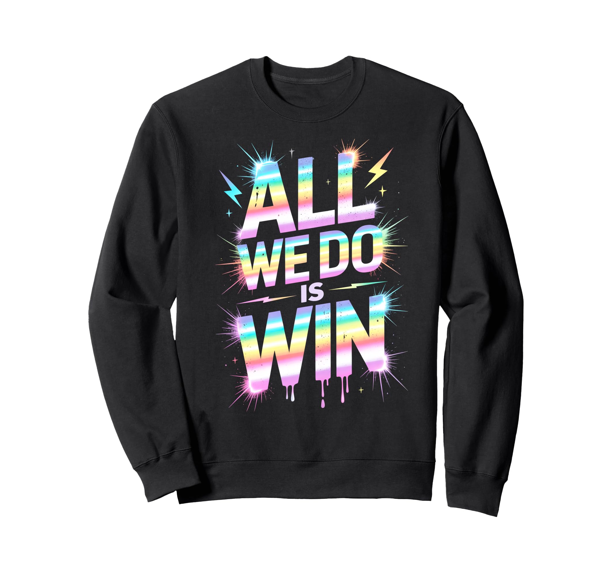 Lets Go All We Do Is Win Spirit Sweatshirt - Trendy Graphic for Adults - T-Shirt, Sweatshirt, Hoodie
