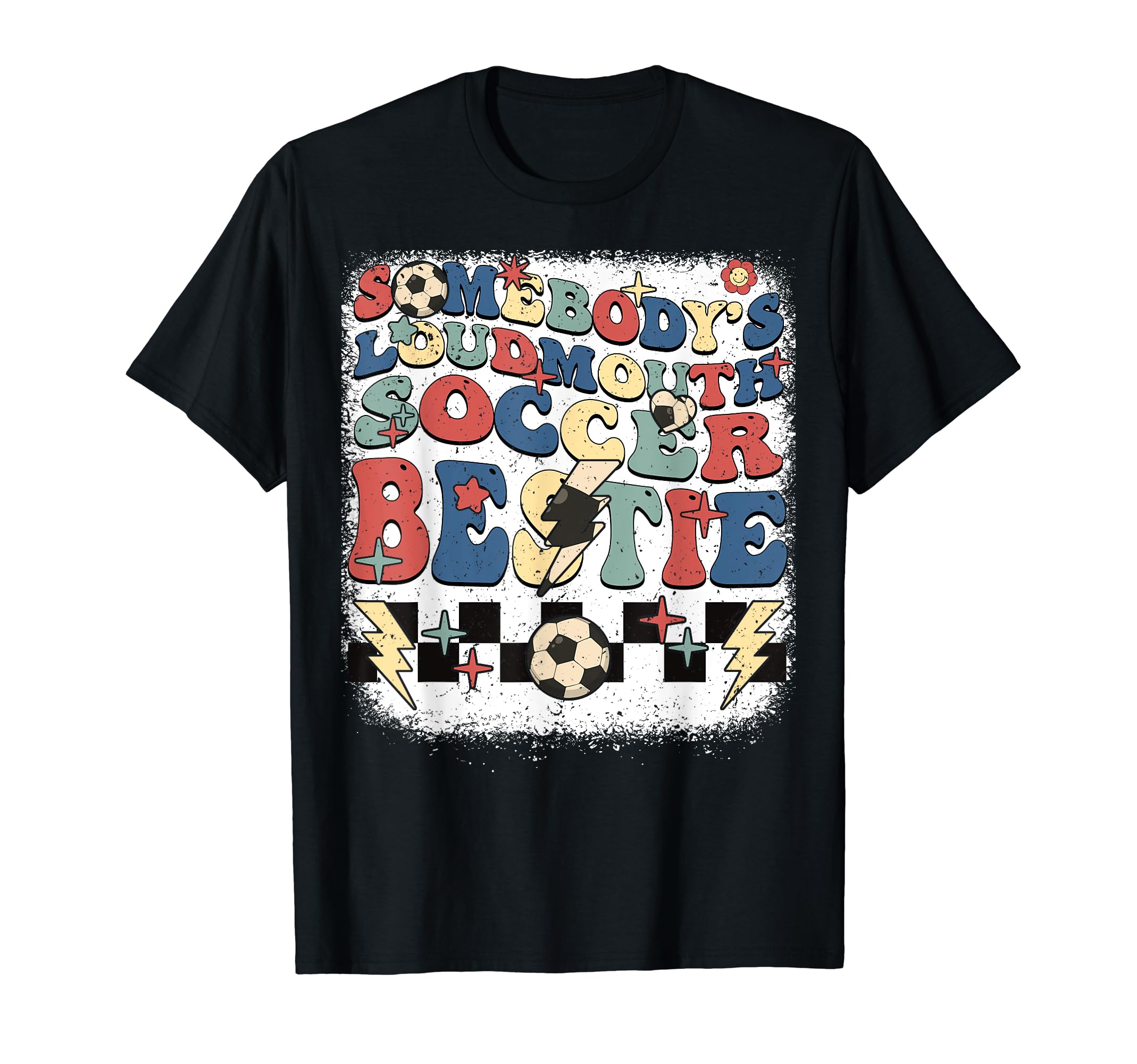 Somebody Loudmouth Bestie Soccer T-Shirt - Streetwear Style for Adults - T-Shirt, Sweatshirt, Hoodie