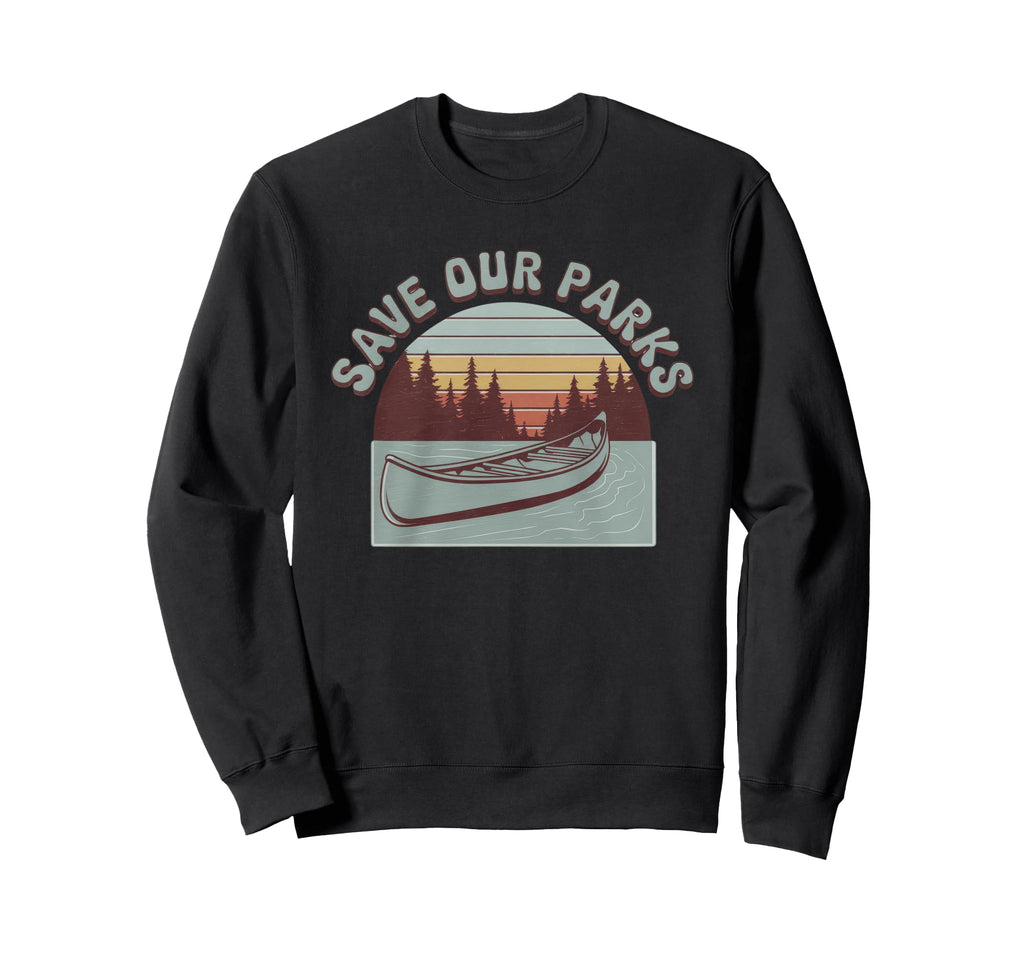 Save Our Parks Protect National Park Sweatshirt - Unique Graphic for Adults - T-Shirt, Sweatshirt, Hoodie