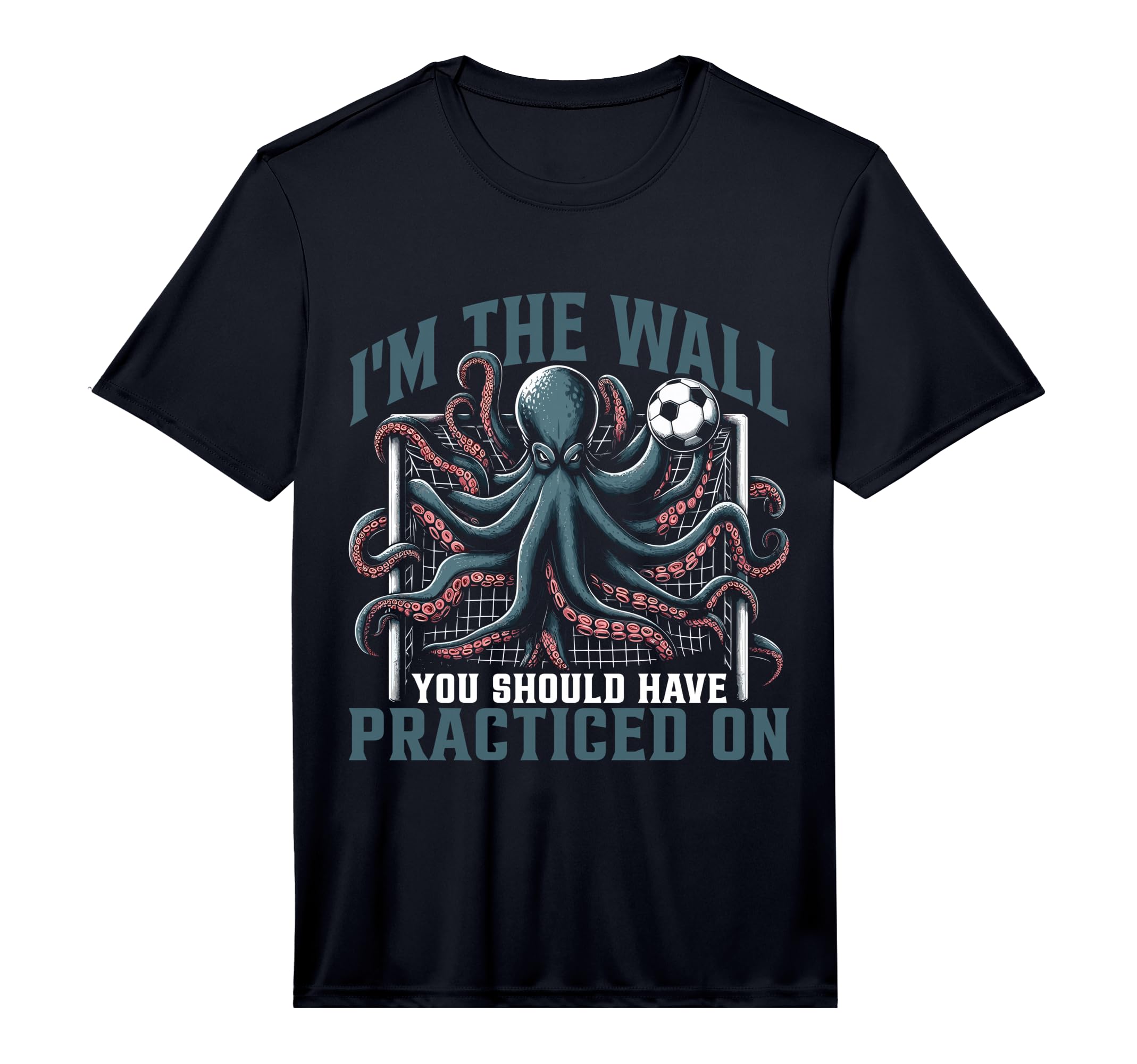 Funny Octopus Soccer Goalie Soccer T-Shirt - Casual Everyday Wear Unisex - T-Shirt, Sweatshirt, Hoodie