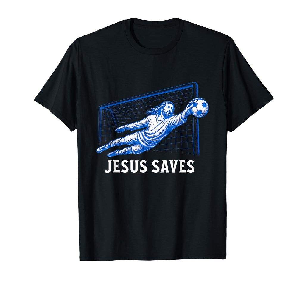 Funny Jesus Saves Soccer Goal Keeper T-Shirt - Graphic Print Men Women - T-Shirt, Sweatshirt, Hoodie