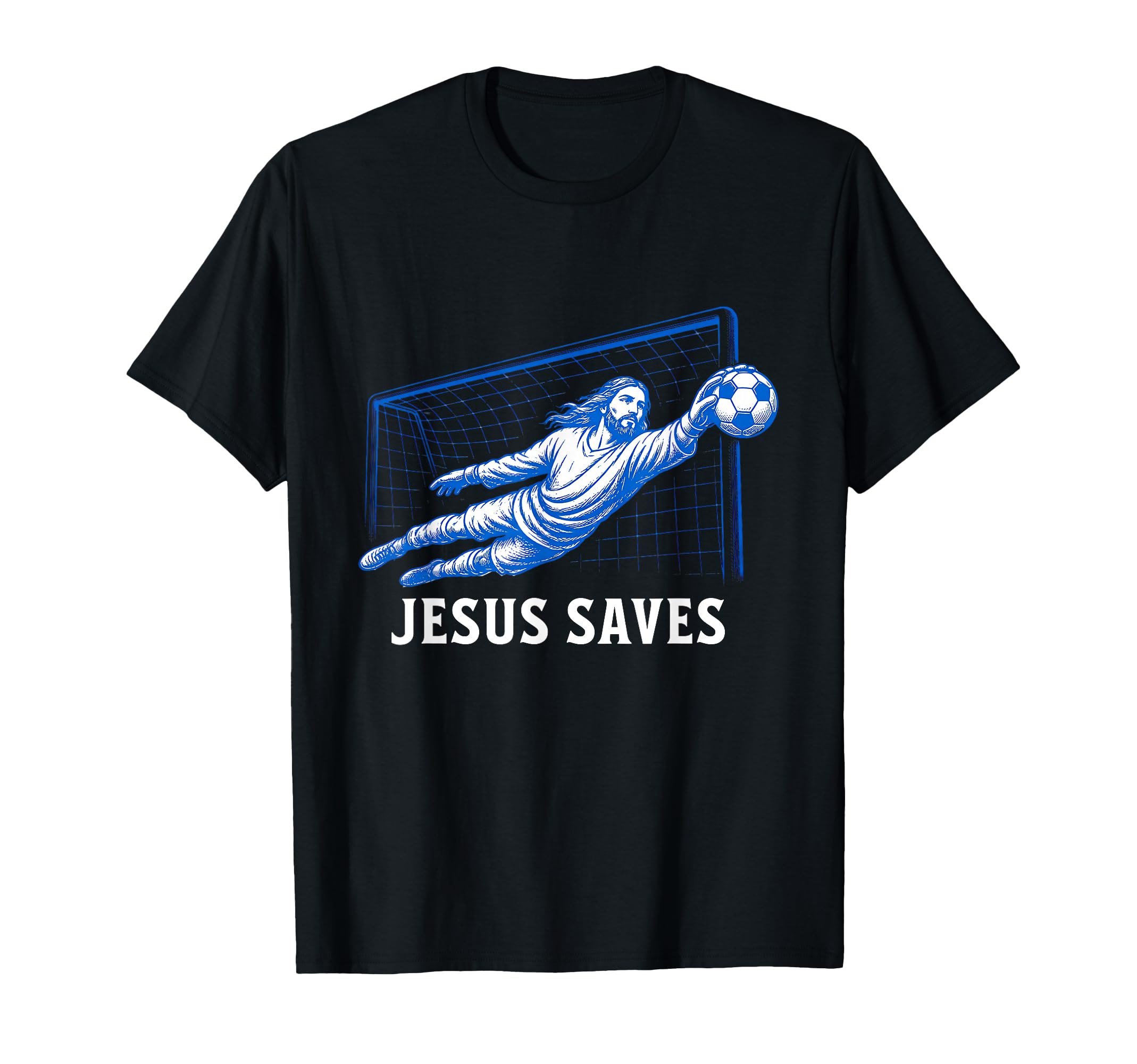 Funny Jesus Saves Soccer Goal Keeper T-Shirt - Graphic Print Men Women - T-Shirt, Sweatshirt, Hoodie
