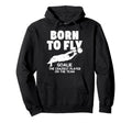 Born To Fly Goalie Soccer Craziest Hoodie - Fun Novelty Design Unisex - T-Shirt, Sweatshirt, Hoodie