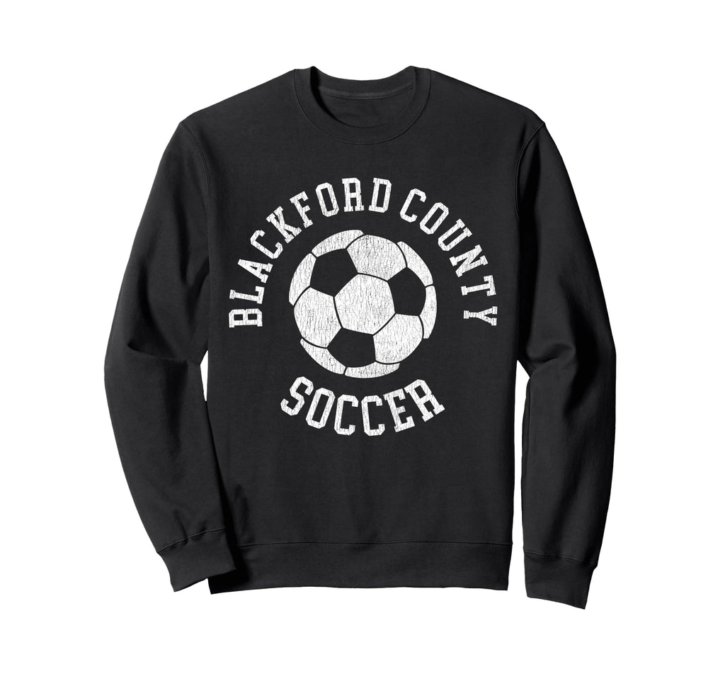 Blackford County Soccer Distressed Sweatshirt - Unique Graphic Men Women - T-Shirt, Sweatshirt, Hoodie