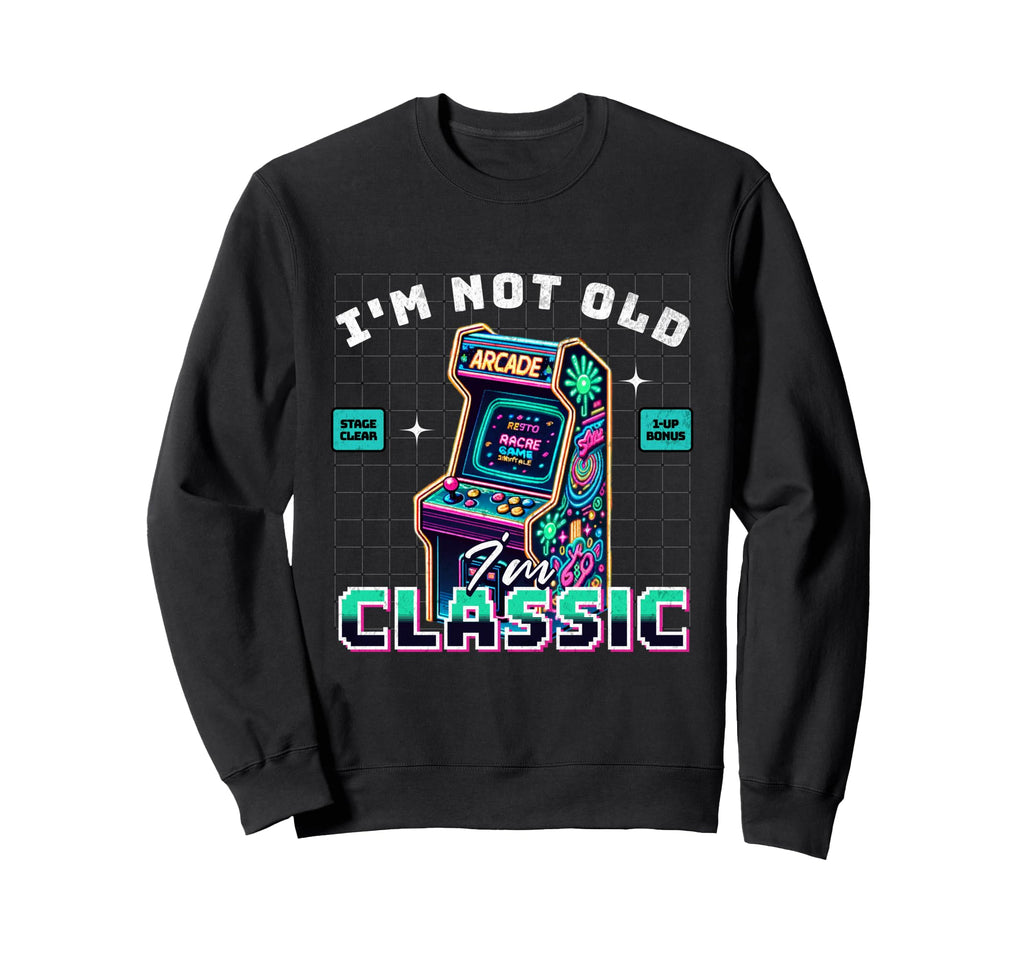 Im Not Old Im Gamer Arcade Gaming Sweatshirt - Trendy Graphic for Adults - T-Shirt, Sweatshirt, Hoodie