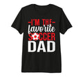 Im Favorite Soccer Dad Tri Blend T-Shirt - Casual Everyday Wear Unisex - T-Shirt, Sweatshirt, Hoodie