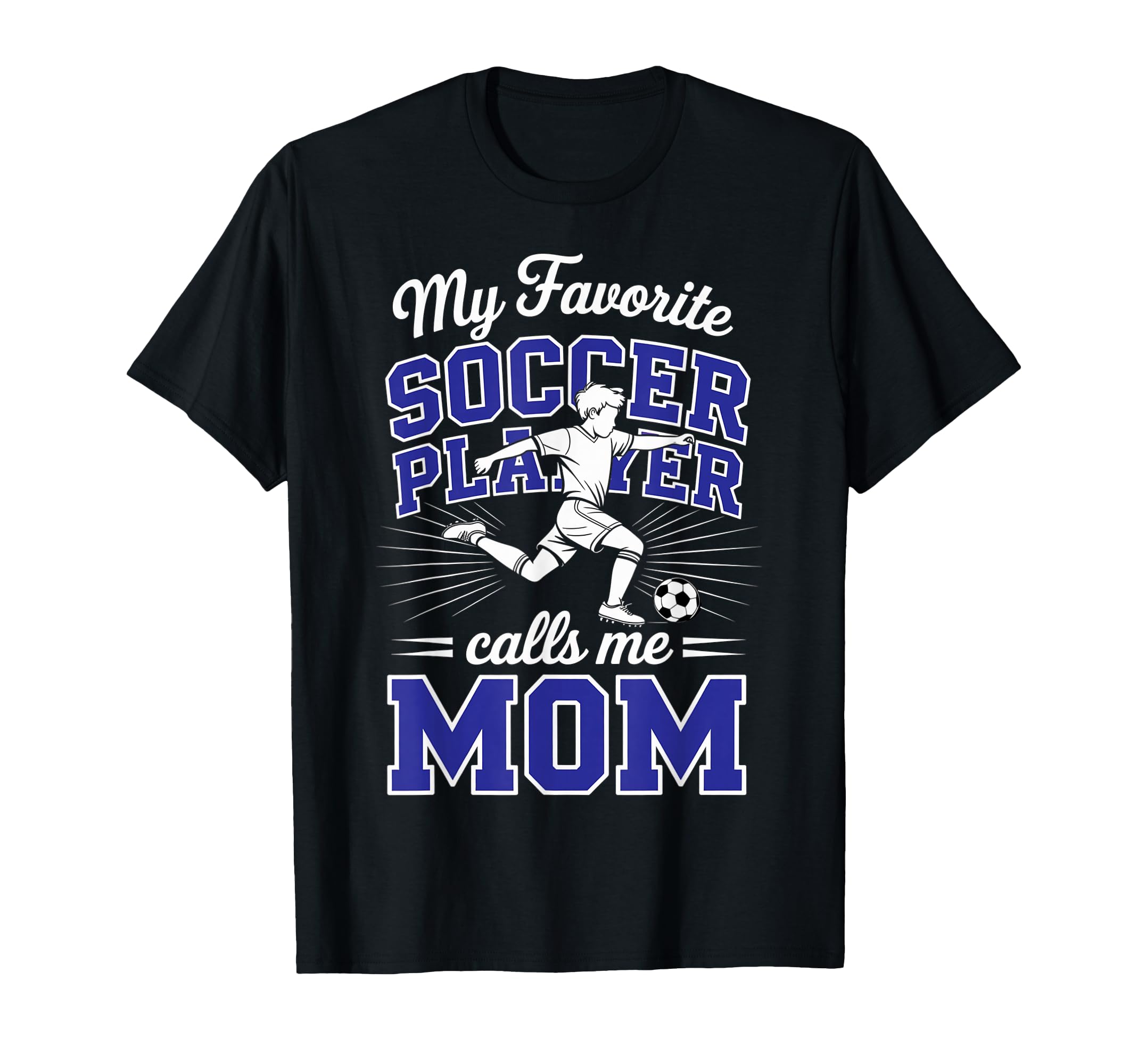Soccer Mama My Favorite Soccer Player T-Shirt - Graphic Print for Adults - T-Shirt, Sweatshirt, Hoodie