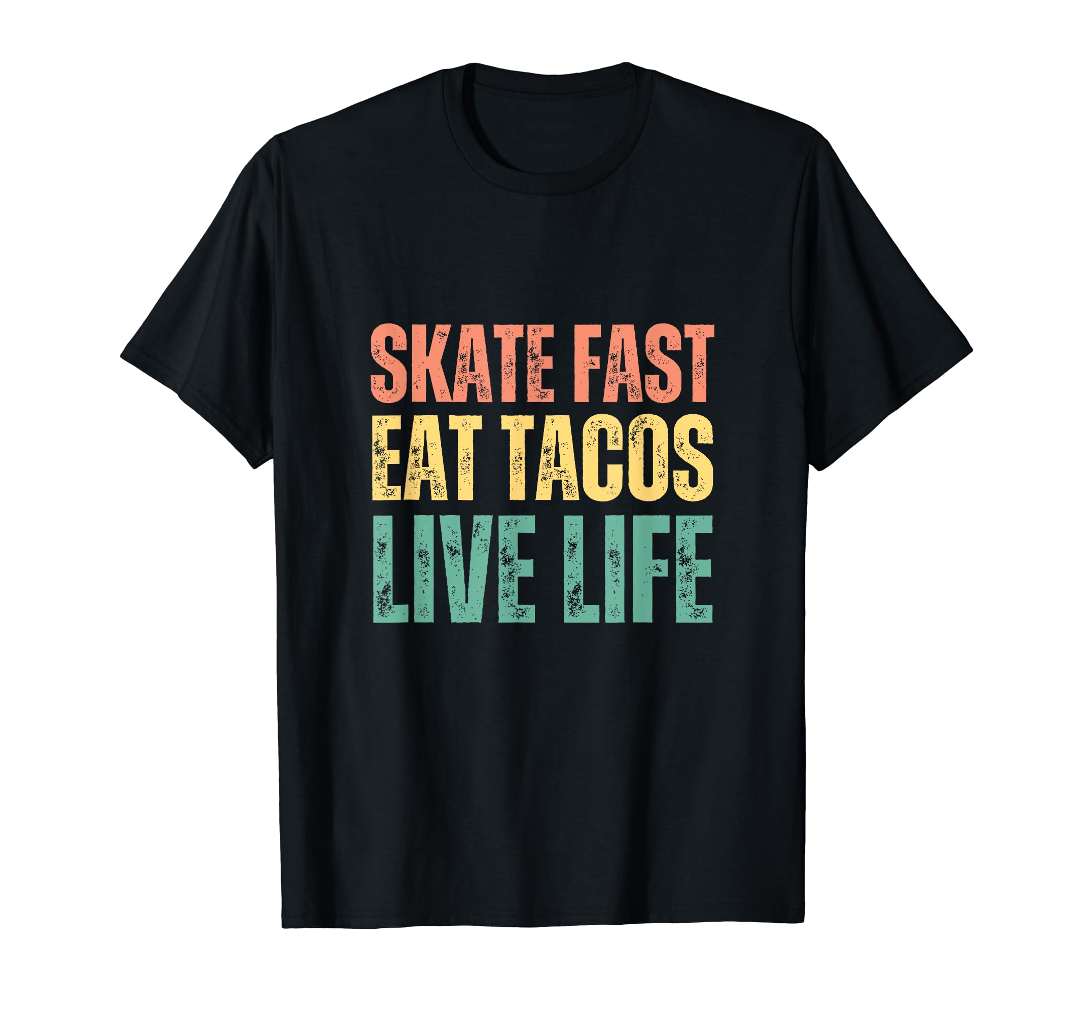 Skate Fast Eat Tacos Live Life Roller T-Shirt - Custom Art Print Men Women - T-Shirt, Sweatshirt, Hoodie