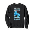 Never Underestimate Old Roller Skates Sweatshirt - Unique Graphic Unisex - T-Shirt, Sweatshirt, Hoodie