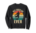 Best Soccer Dad Ever Soccer Sweatshirt - Casual Everyday Wear for Adults - T-Shirt, Sweatshirt, Hoodie