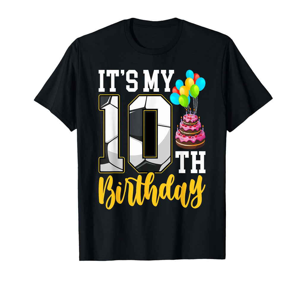 Its My 10Th Birthday Soccer Ball T-Shirt - Custom Art Print for Adults - T-Shirt, Sweatshirt, Hoodie
