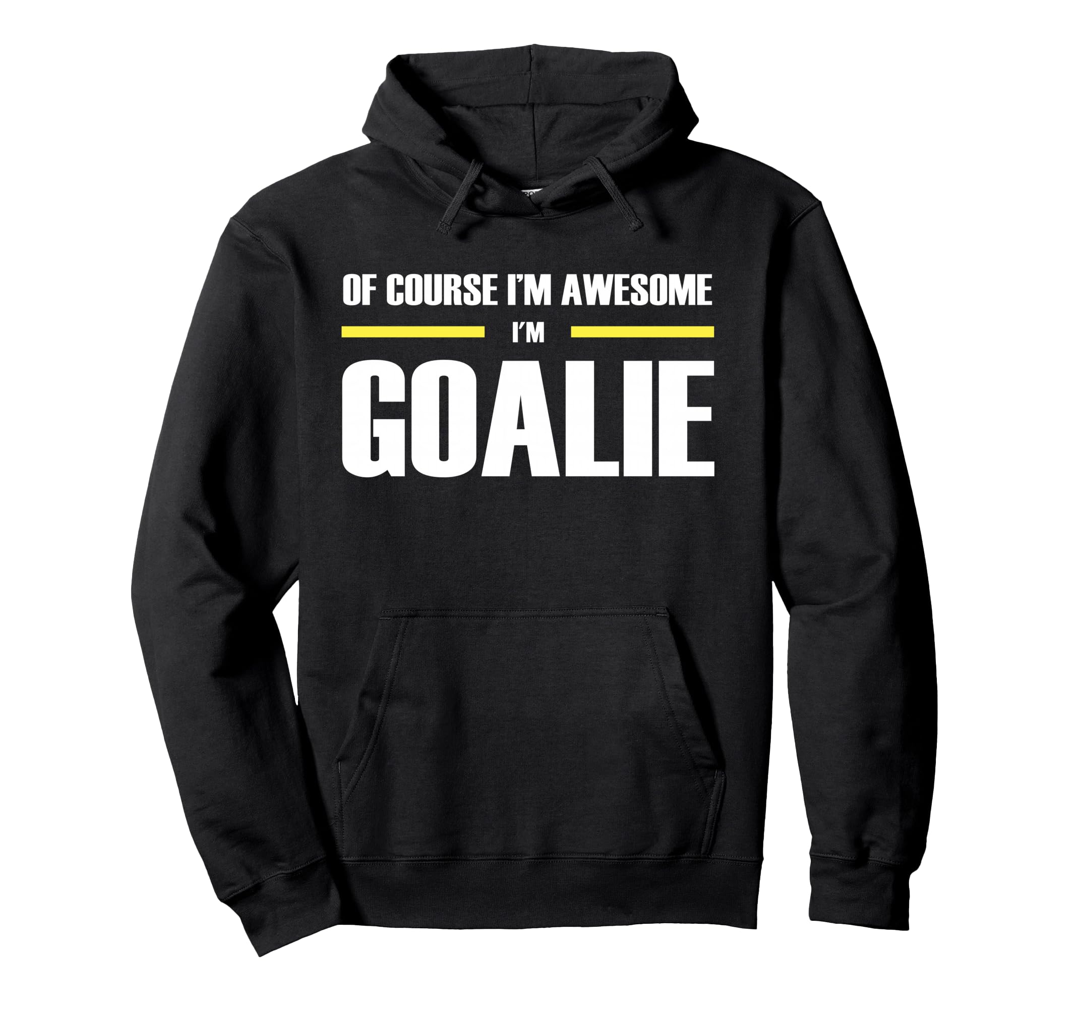 Original Awesome Goalie Hoodie - Casual Everyday Wear for Adults - T-Shirt, Sweatshirt, Hoodie