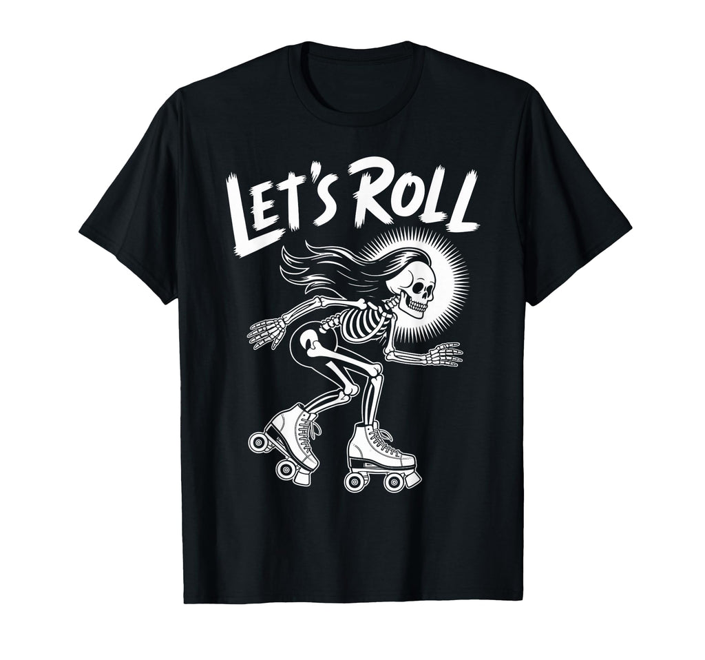 Lets Roll Skeleton Roller Skate T-Shirt - Casual Everyday Wear for Adults - T-Shirt, Sweatshirt, Hoodie