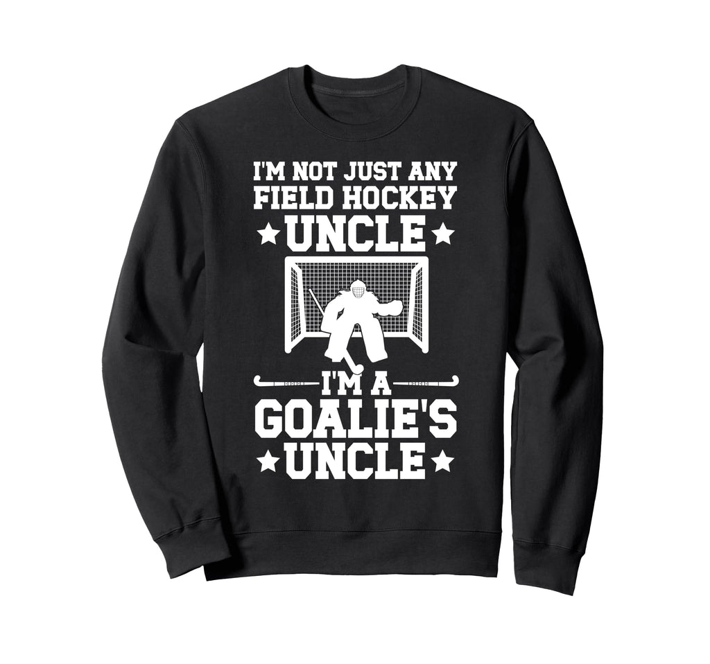 Field Hockey Goalie Uncle Field Sweatshirt - Aesthetic Graphic Unisex - T-Shirt, Sweatshirt, Hoodie