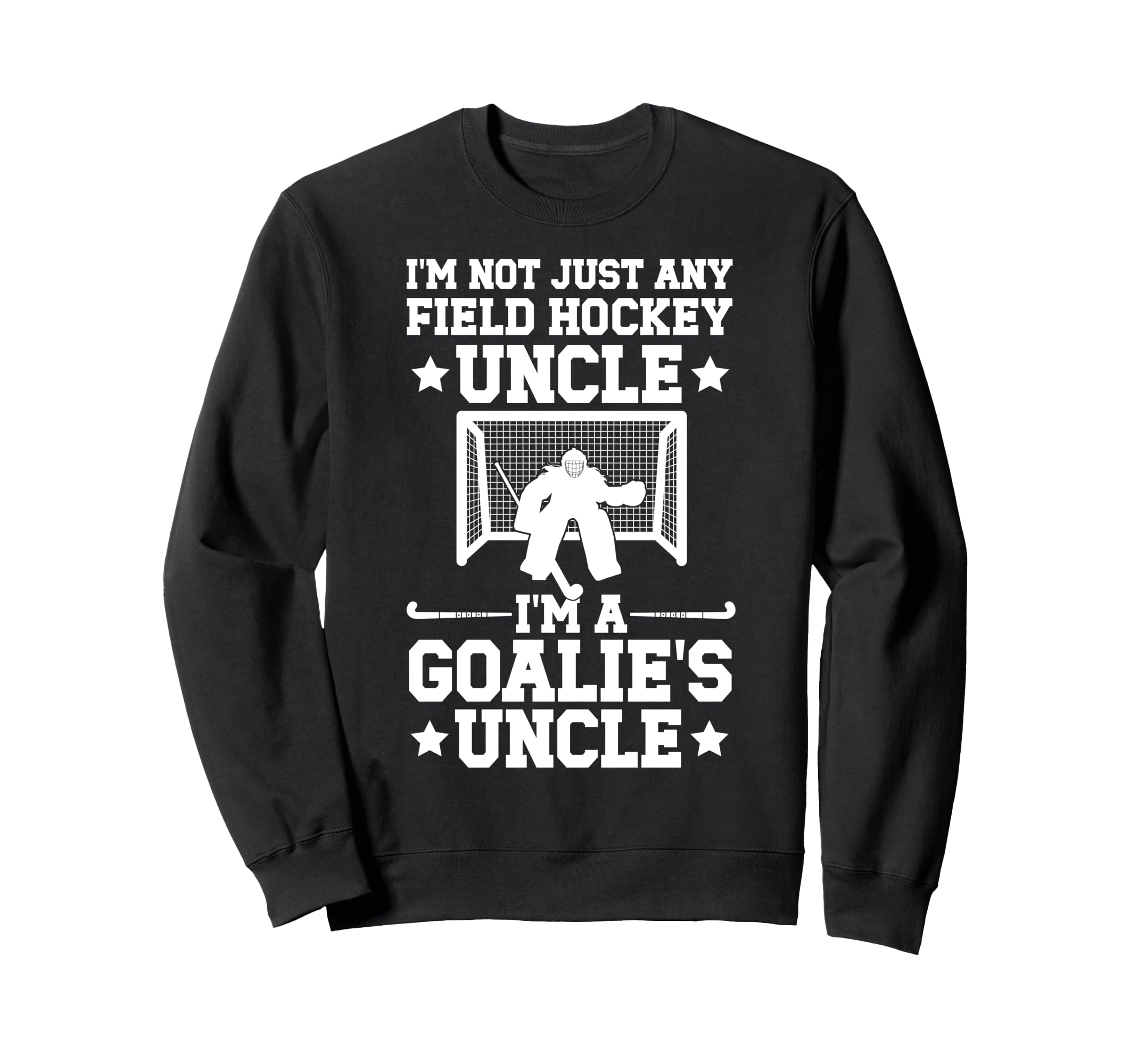 Field Hockey Goalie Uncle Field Sweatshirt - Aesthetic Graphic Unisex - T-Shirt, Sweatshirt, Hoodie