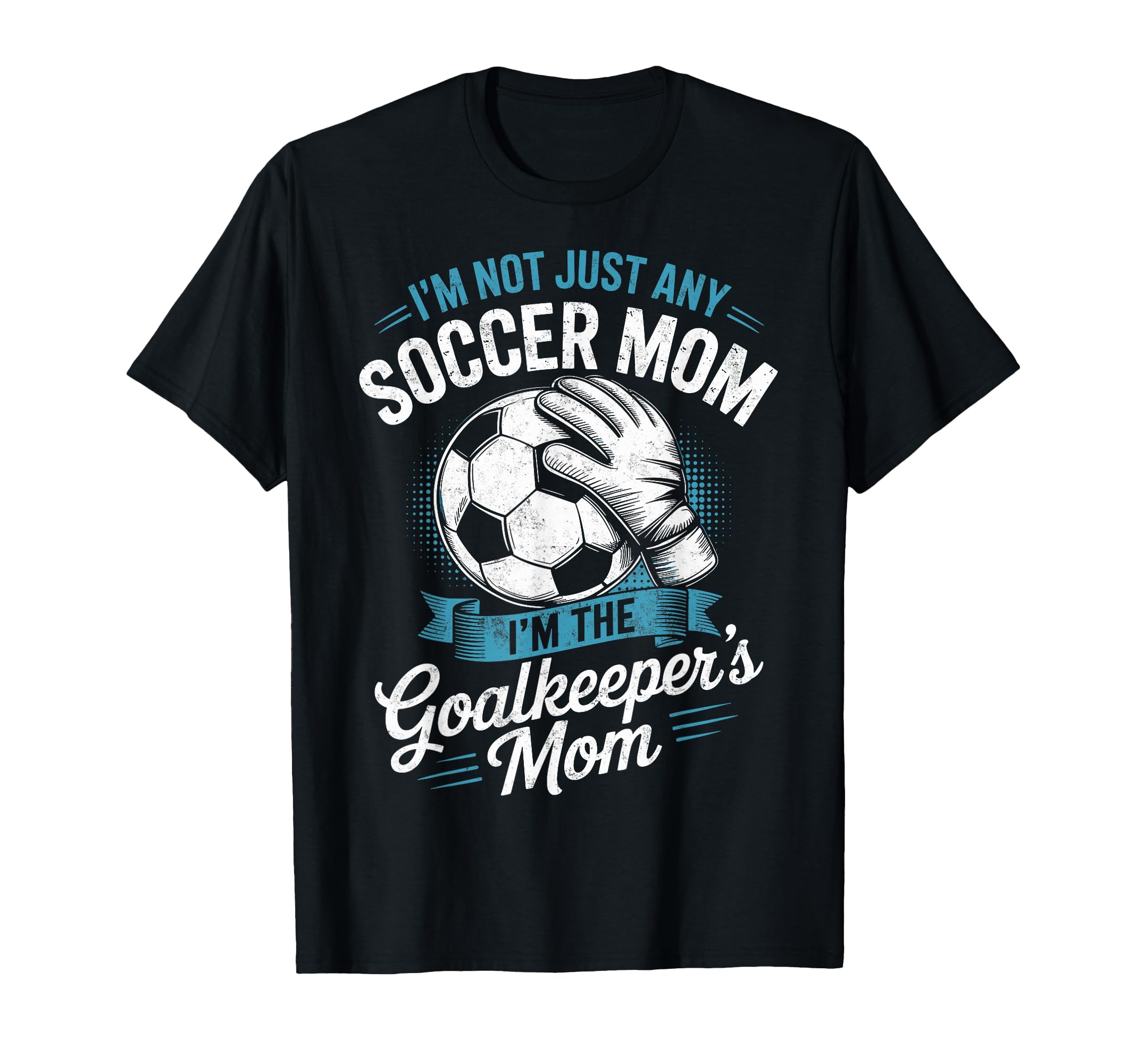 Im Not Just Any Soccer Mom Im T-Shirt - Aesthetic Graphic Men Women - T-Shirt, Sweatshirt, Hoodie
