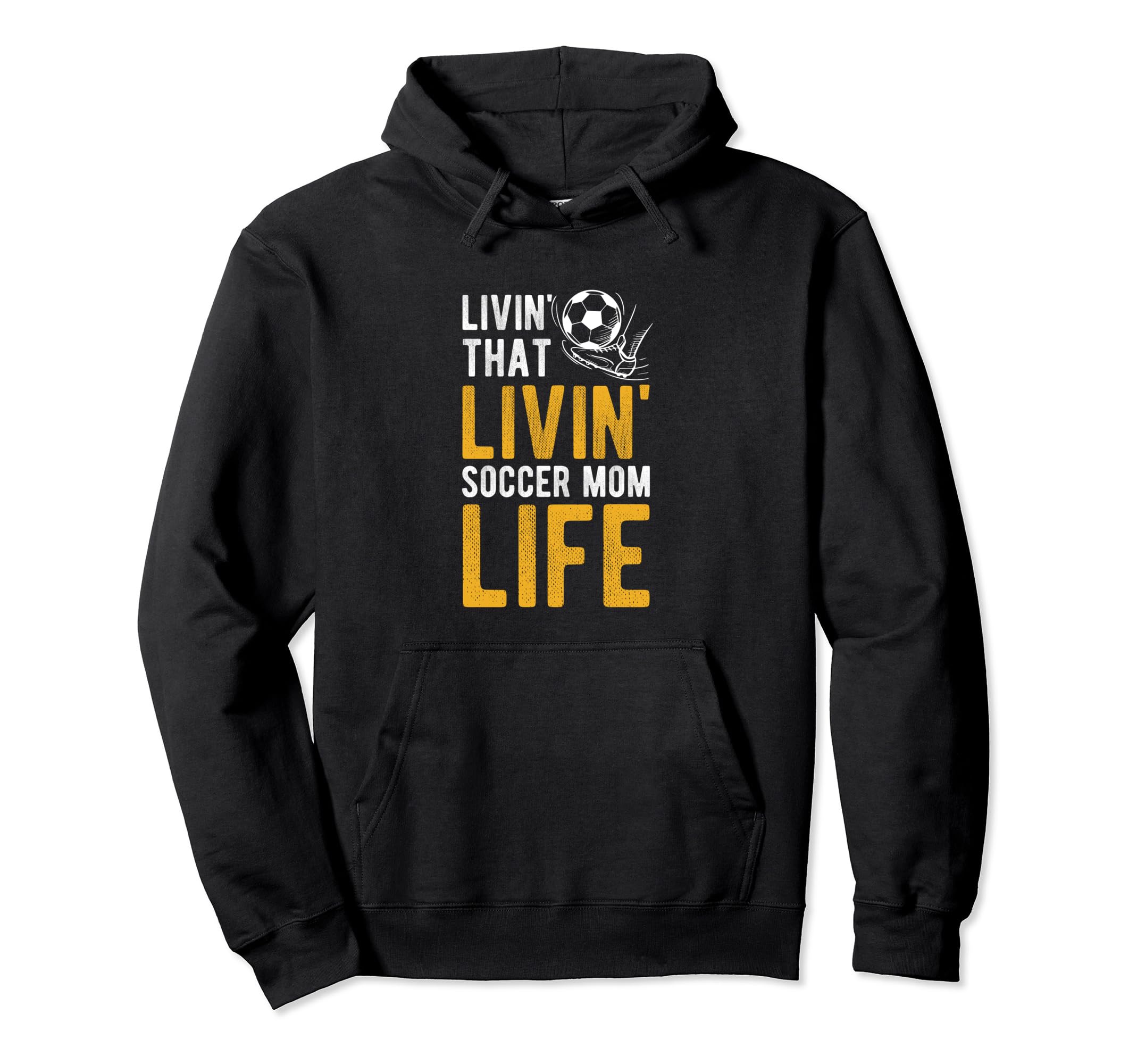 Livin That Soccer Mom Life Soccer Hoodie - Unique Graphic for Adults - T-Shirt, Sweatshirt, Hoodie